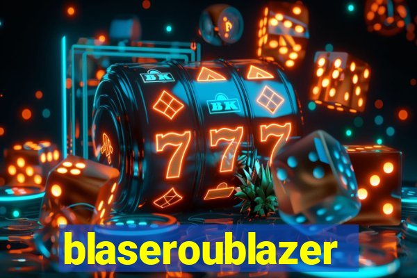 blaseroublazer