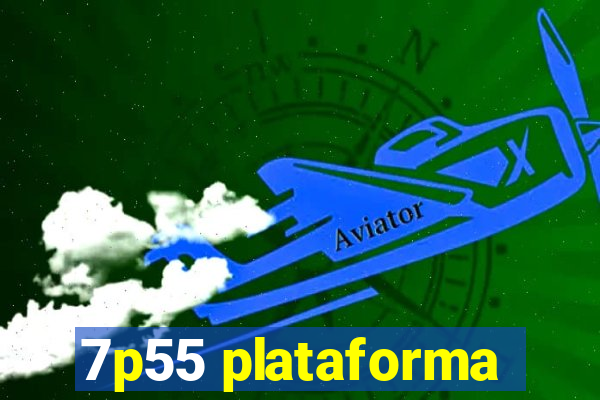 7p55 plataforma