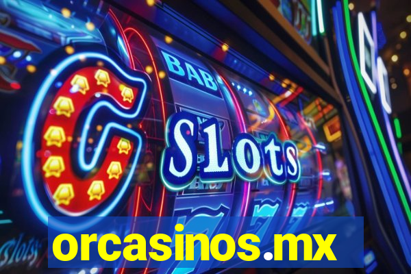 orcasinos.mx