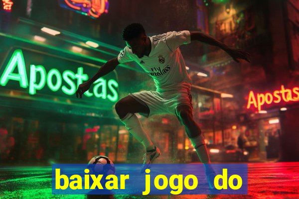 baixar jogo do tigrinho plataforma nova