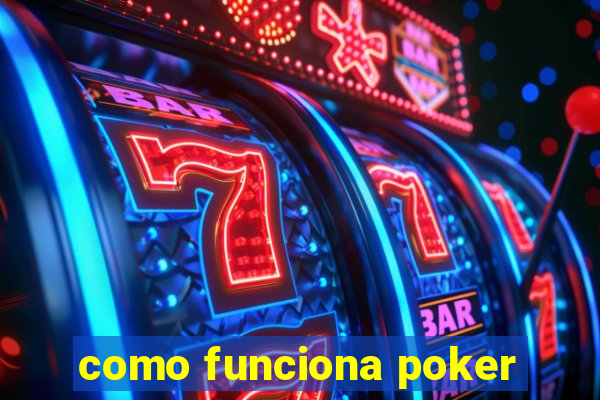 como funciona poker