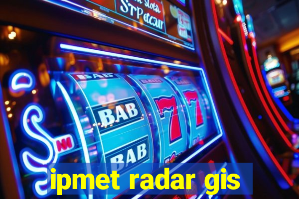 ipmet radar gis