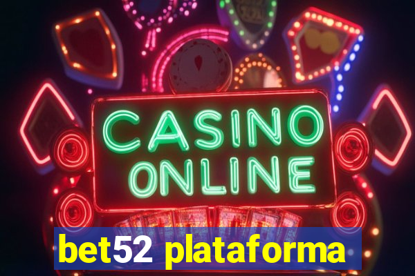 bet52 plataforma