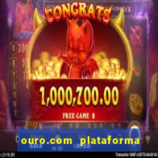 ouro.com plataforma de jogos