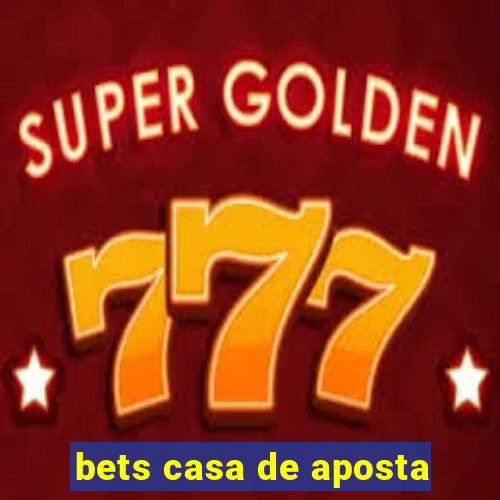 bets casa de aposta