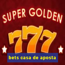 bets casa de aposta