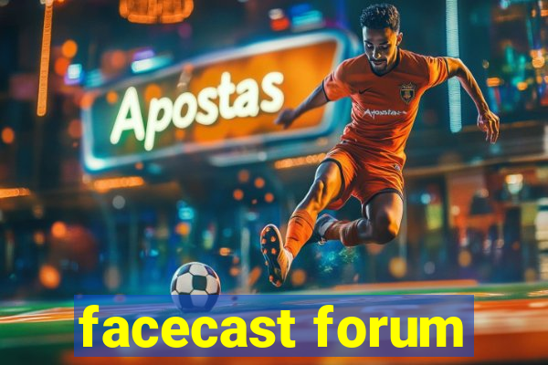 facecast forum