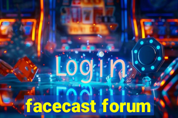 facecast forum