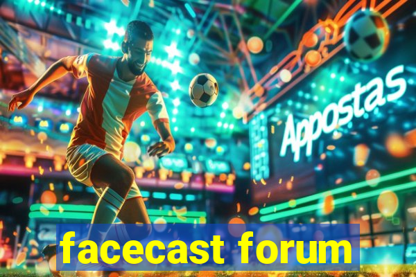 facecast forum