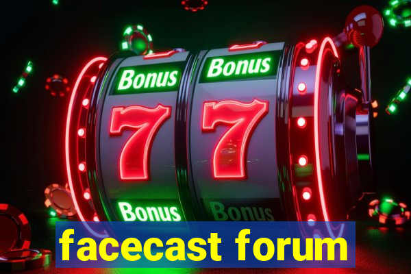 facecast forum