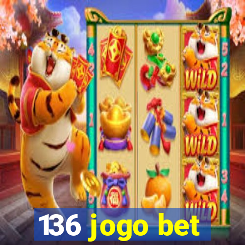 136 jogo bet