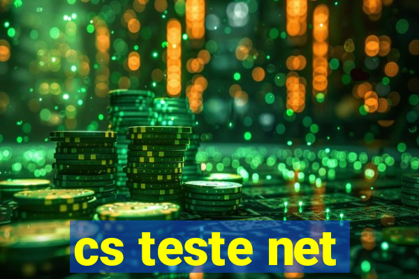 cs teste net