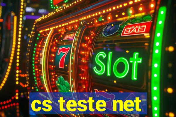 cs teste net