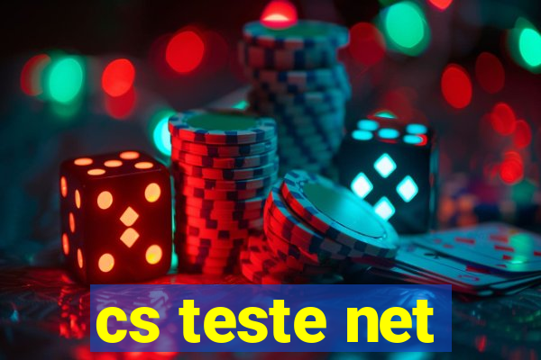 cs teste net