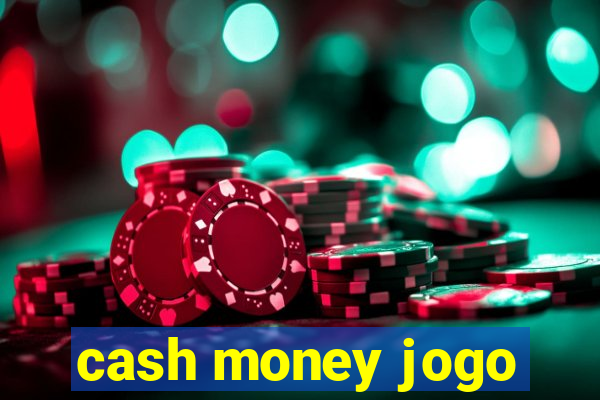 cash money jogo