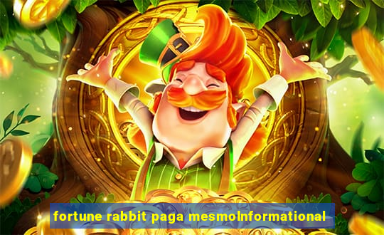 fortune rabbit paga mesmoInformational