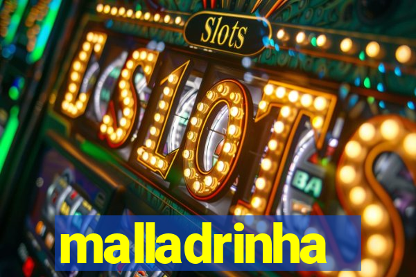 malladrinha