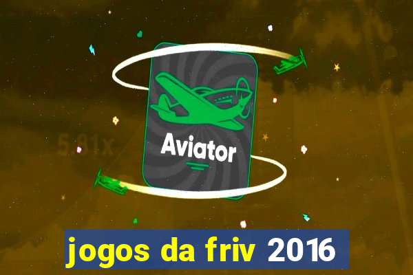 jogos da friv 2016