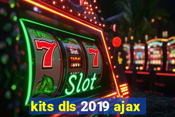 kits dls 2019 ajax