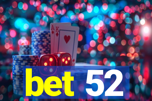 bet 52