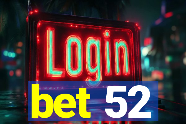 bet 52