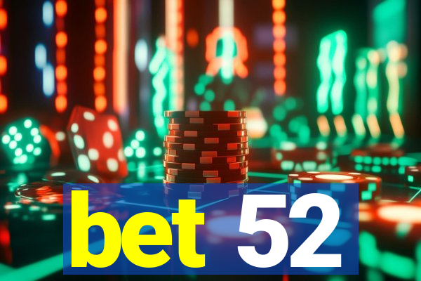 bet 52