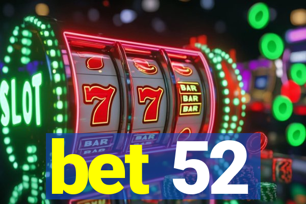 bet 52