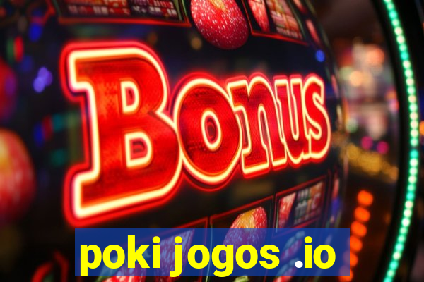 poki jogos .io