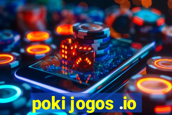 poki jogos .io