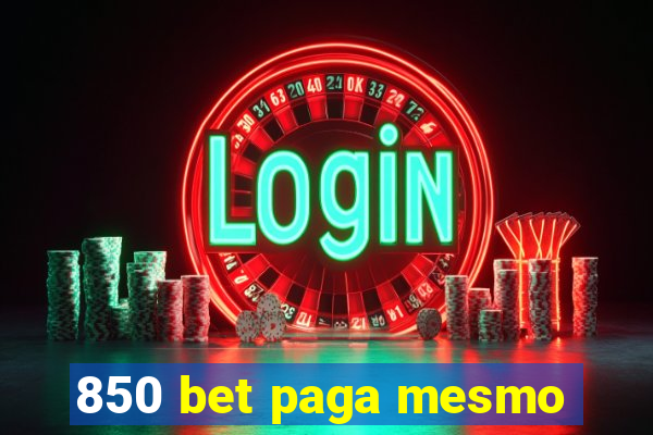 850 bet paga mesmo