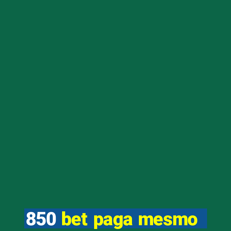 850 bet paga mesmo