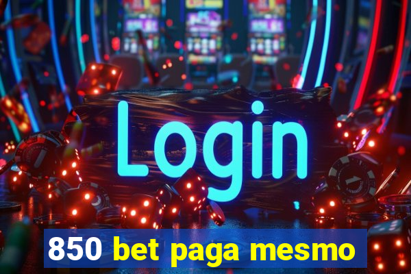 850 bet paga mesmo