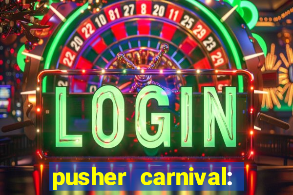 pusher carnival: coin master