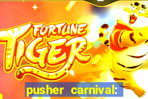 pusher carnival: coin master