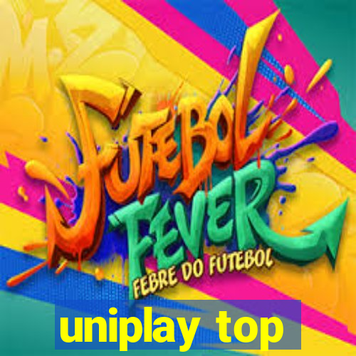 uniplay top