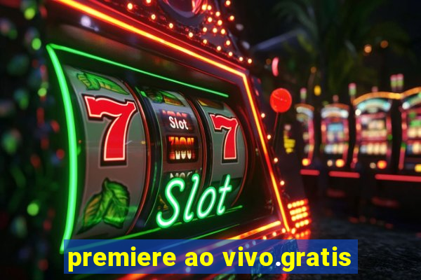 premiere ao vivo.gratis