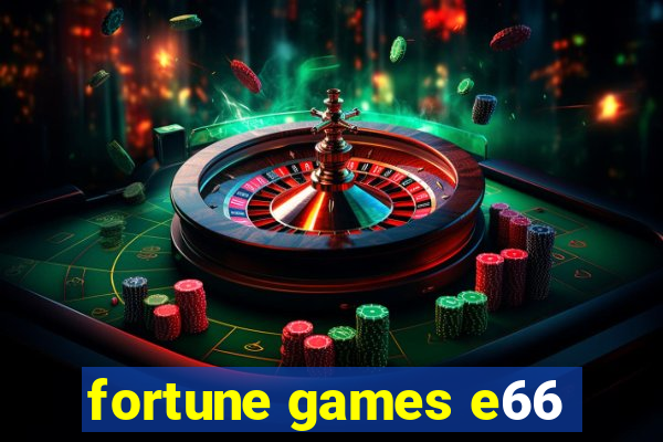 fortune games e66