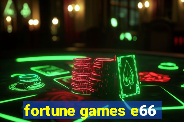 fortune games e66