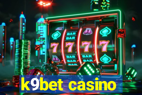 k9bet casino