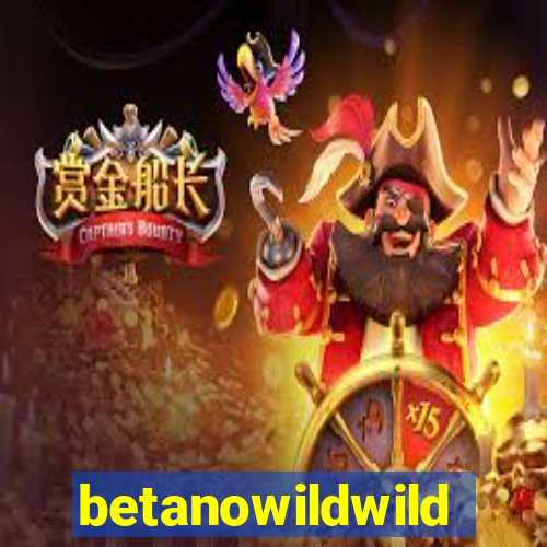 betanowildwild