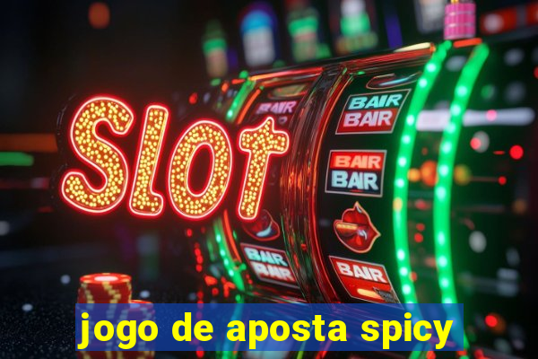 jogo de aposta spicy