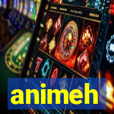 animeh