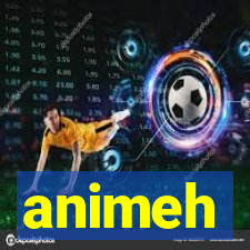 animeh