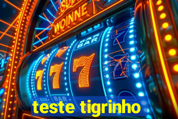 teste tigrinho