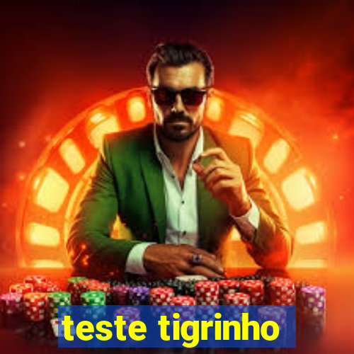 teste tigrinho