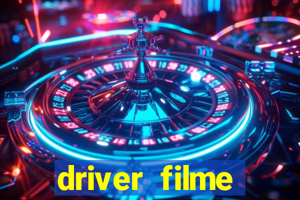 driver filme completo dublado