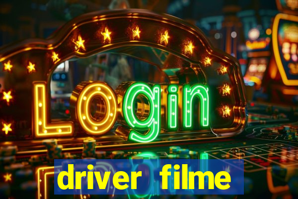 driver filme completo dublado