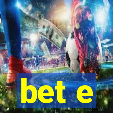 bet e