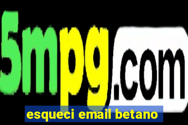 esqueci email betano