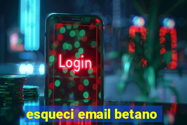 esqueci email betano